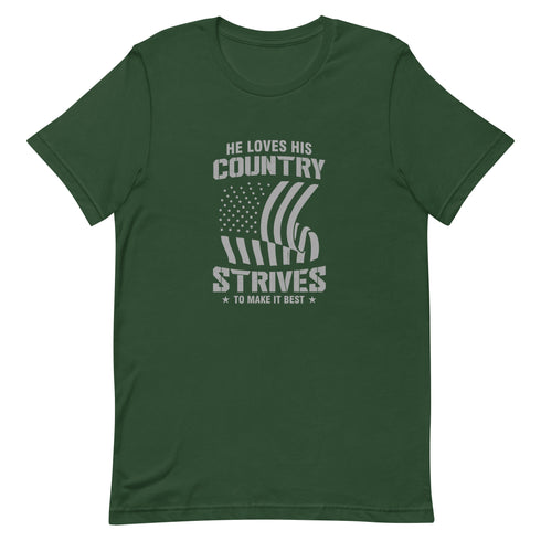 He Loves His Country Strives To Make It Best Unisex t-shirt - Mainstream Freedom